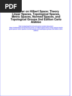 A Primer On Hilbert Space: Theory Linear Spaces, Topological Spaces, Metric Spaces, Normed Spaces, and Topological Groups 2nd Edition Carlo Alabiso