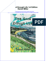 Full Chapter The Good Enough Life 1St Edition Daniel Miller PDF