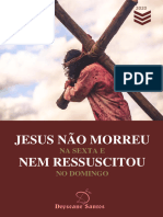 Jesus Não Morreu Na Sexta Nem Ressuscitou No Domingo