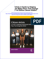 Full Ebook of Citizen Artists A Guide To Helping Young People Make Plays That Change The World 1St Edition James Wallert Online PDF All Chapter