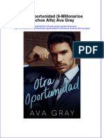 Otra Oportunidad (9-Millonarios Machos Alfa) Ava Gray: Visit To Download The Full and Correct Content Document