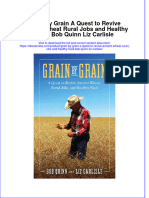 Get Grain by Grain A Quest To Revive Ancient Wheat Rural Jobs and Healthy Food Bob Quinn Liz Carlisle PDF Full Chapter