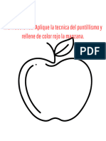 INSTRUCCIONES Aplique La Tecnica Del Puntillismo y Rellene de Color Rojo La Manzana.