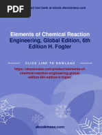 Instant Download Elements of Chemical Reaction Engineering, Global Edition, 6th Edition H. Fogler PDF All Chapter