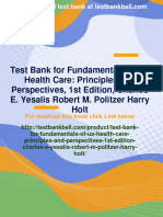 Test Bank For Fundamentals of US Health Care: Principles and Perspectives, 1st Edition, Charles E. Yesalis Robert M. Politzer Harry Holt