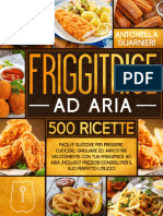 Friggitrice Ad Aria 500+ Facili e Gustose Ricette Per Friggere, Cuocere, Grigliare Ed Arrostire Ve - Si ... Il Suo Perfetto Utilizzo (Italian Edition)