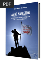 Astro Marketing - La Conquista Del Mercado Sin Hacer La Guerra (Spanish Edition)