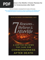 7 Reasons To Believe in The Afterlife: A Doctor Reviews The Case For Consciousness After Death. ISBN 1620553805, 978-1620553800