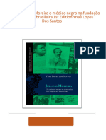 Juliano Moreira o Médico Negro Na Fundação Da Psiquiatria Brasileira 1st Edition Ynaê Lopes Dos Santos Download PDF