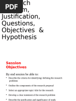 Session 2 - Research Problem Justification Questions Objectives and Hypothesis