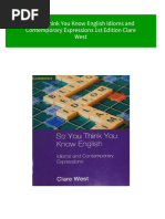 PDF So You Think You Know English Idioms and Contemporary Expressions 1st Edition Clare West Download