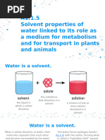 A1.1.5 Solvent Properties of Water Linked To Its Role As A Medium For Metabolism and For Transport in Plants and Animals