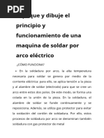 Explique y Dibuje El Princinpio y Funcionamiento de Una Maquina de Soldar Por Arco Electrico