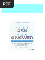 They Ask You Answer A Revolutionary Approach To Inbound Sales Content Marketing and Today S Digital Consumer Revised and Updated Marcus Sheridan (Sheridan Ebook All Chapters PDF