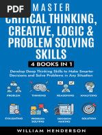 Master Critical Thinking, Creative, Logic Problem Solving Skills (4 Books in 1) Develop Deep Thinking Skills to Make... (William Henderson)2024 (Z-Library)