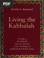 Living the Kabbalah -- Simcha H_ Benyosef, Mosheh Lurya -- 1999 -- Bloomsbury Publishing -- 9780826411495 -- 8182bdf9713c4a754ea220fa9a0b2acc -- Anna’s Archive