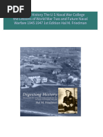 Digesting History The U S Naval War College the Lessons of World War Two and Future Naval Warfare 1945 1947 1st Edition Hal M. Friedman 2024 scribd download