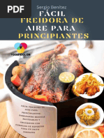 Fácil Freidora de Aire Para Principiantes Dominando Recetas Saludables y Crujientes Con Consejos de Expertos Para Un Frito... (Sergio Benítez) (Z-Library)