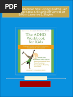 Instant Download The ADHD Workbook for Kids Helping Children Gain Self Confidence Social Skills and Self Control 1st Edition Lawrence E. Shapiro PDF All Chapters