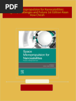 Instant Access to Space Micropropulsion for Nanosatellites: Progress, Challenges and Future 1st Edition Kean How Cheah ebook Full Chapters