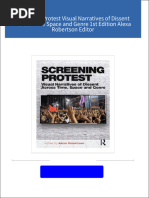 Screening Protest Visual Narratives of Dissent Across Time Space and Genre 1st Edition Alexa Robertson Editor 2024 Scribd Download