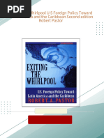 Instant download Exiting the Whirlpool U S Foreign Policy Toward Latin America and the Caribbean Second edition Robert Pastor pdf all chapter