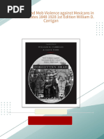 Download ebooks file Forgotten Dead Mob Violence against Mexicans in the United States 1848 1928 1st Edition William D. Carrigan all chapters