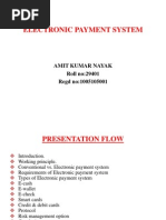 Electronic Payment System: Amit Kumar Nayak Roll No:29401 Regd No:1005105001