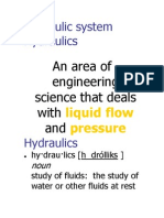 Hydraulic System Hydraulics: An Area of Engineering Science That Deals With and