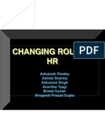 Changing Role of HR: Ashutosh Pandey Ashish Sharma Ashutosh Singh Avantika Tyagi Bineet Kumar Bhagwati Prasad Gupta