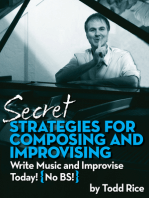 Secret Strategies for Composing and Improvising: Write Music and Improvise Today! No BS