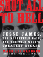 Shot All to Hell: Jesse James, the Northfield Raid, and the Wild West's Greatest Escape