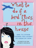 What to Do If a Bird Flies in the House: And 72 Other Things You Ought to Know By Now