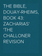 The Bible, Douay-Rheims, Book 43: Zacharias
The Challoner Revision