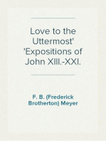 Love to the Uttermost
Expositions of John XIII.-XXI.