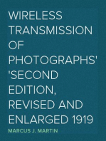 Wireless Transmission of Photographs
Second Edition, Revised and Enlarged 1919