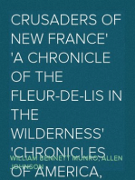 Crusaders of New France
A Chronicle of the Fleur-de-Lis in the Wilderness
Chronicles of America, Volume 4