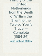 History of the United Netherlands from the Death of William the Silent to the Twelve Year's Truce — Complete (1584-86)