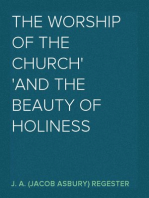 The Worship of the Church
and The Beauty of Holiness