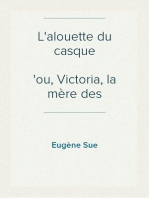 L'alouette du casque
ou, Victoria, la mère des camps