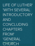 Life of Luther
with several introductory and concluding chapters from
general church history