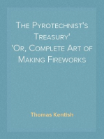 The Pyrotechnist's Treasury
Or, Complete Art of Making Fireworks