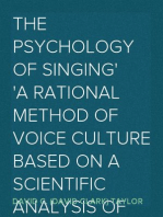 The Psychology of Singing
A Rational Method of Voice Culture Based on a Scientific Analysis of All Systems, Ancient and Modern