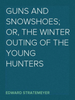 Guns and Snowshoes; Or, the Winter Outing of the Young Hunters