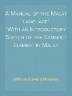 A Manual of the Malay language
With an Introductory Sketch of the Sanskrit Element in Malay