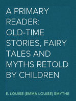 A Primary Reader: Old-time Stories, Fairy Tales and Myths Retold by Children