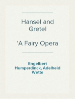 Hansel and Gretel
A Fairy Opera in Three Acts