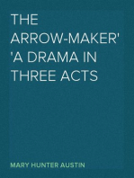 The Arrow-Maker
A Drama in Three Acts