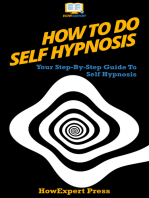 How To Do Self Hypnosis: Your Step-By-Step Guide To Doing Self Hypnosis