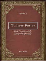 Twitter Patter: 100 Tweet-ready Assorted Quotes - Volume 1